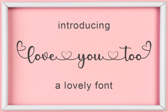 Love You Too Font: The Script Handwritten Choice for Campaigns